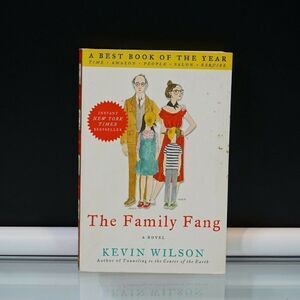 The Family Fang A Novel by Kevin Wilson 2011 Paper Back